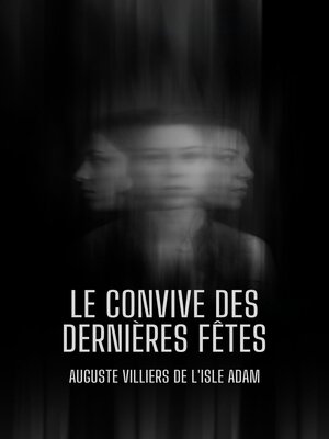 cover image of Le Convive des Dernières Fêtes